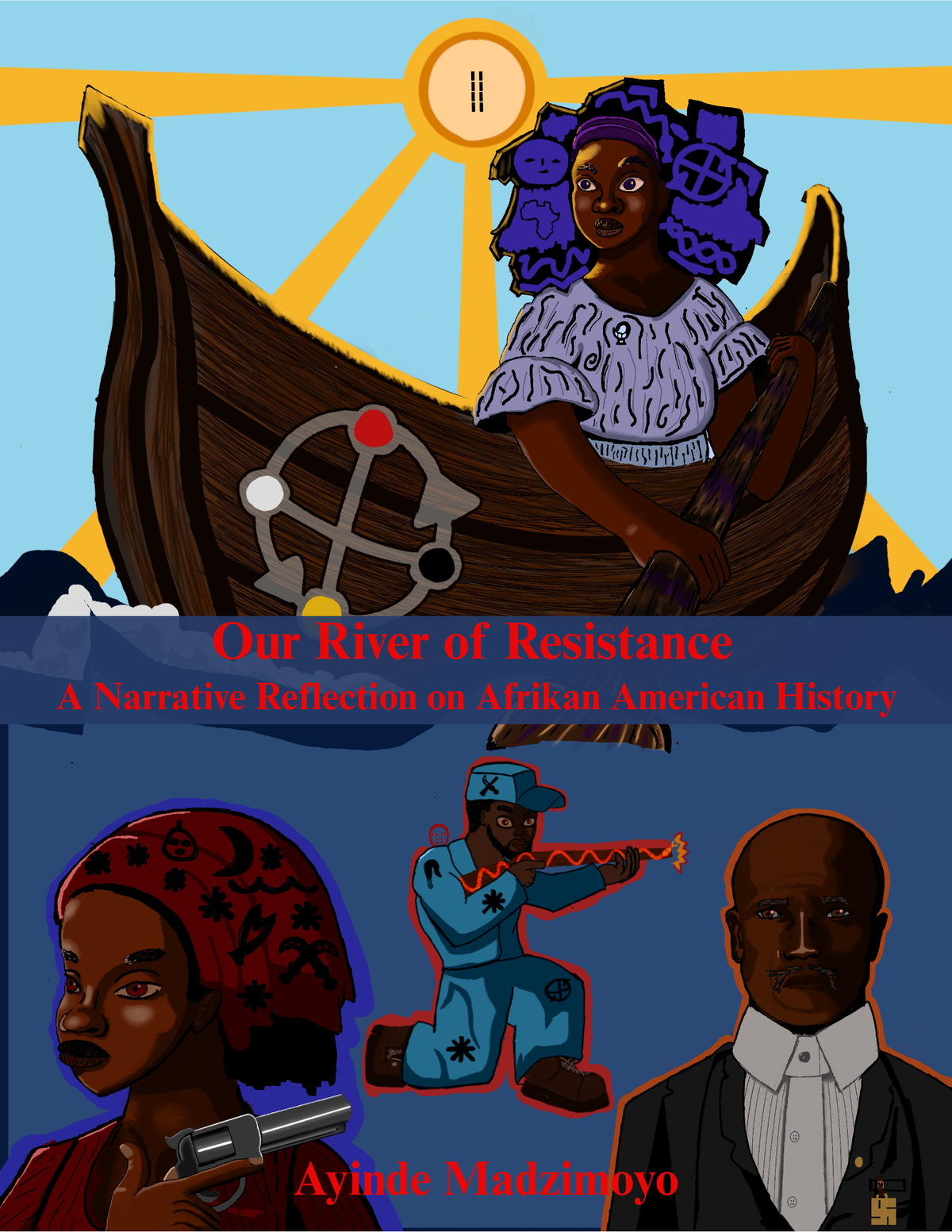 Our River of Resistance: A Narrative Reflection on Afrikan American History